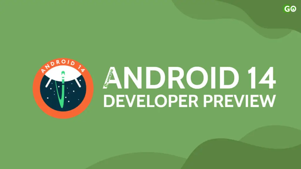 android 14 announced: developer preview 1 available [download]